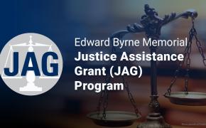 U.S Department of Justice – Bureau of Justice Assistance 2024 Edward Byrne Memorial Justice Assistance Grant (JAG) Program
