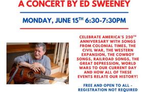 The American Musical Journey: A Concert by Ed Sweeney Monday, June 15th 6:30-7:30pm